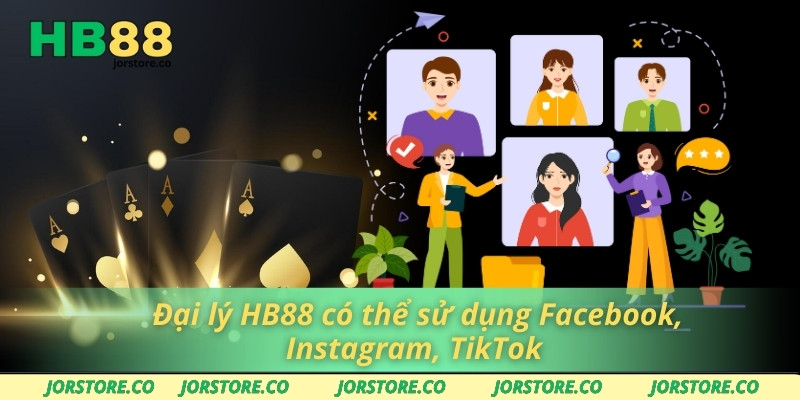 Đại lý HB88 có thể sử dụng Facebook, Instagram, TikTok 