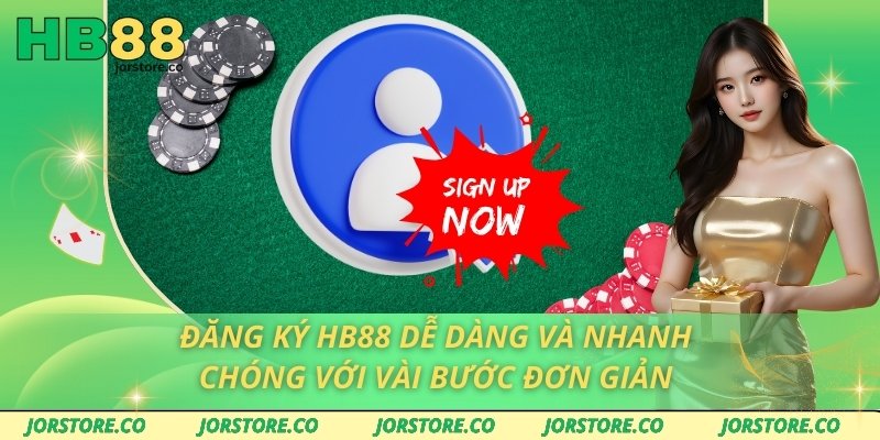 Đăng Ký HB88 Dễ Dàng Và Nhanh Chóng Với Vài Bước Đơn Giản Đăng Ký HB88 Dễ Dàng Và Nhanh Chóng Với Vài Bước Đơn Giản