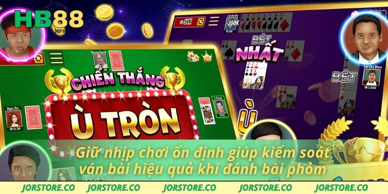Đánh Bài Phỏm - Trò Chơi Tuyệt Vời Giúp Rèn Trí Tuệ Tại HB88 Giữ nhịp chơi ổn định giúp kiểm soát ván bài hiệu quả khi đánh bài phỏm