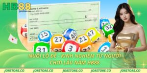 Nuôi Lô Đề - Kinh Nghiệm Từ Người Chơi Lâu Năm HB88
